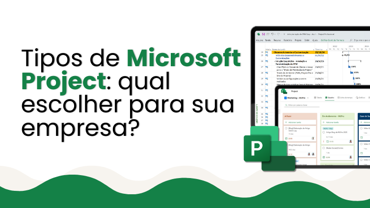Capa do artigo Tipos de Microsoft Project: qual escolher para sua empresa?